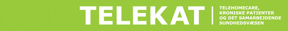 TELEKAT - Telehomecare, kroniske patienter og det samarbejdende sundhedsvæsen TELEKAT - Telehomecare, kroniske patienter og det samarbejdende sundhedsvæsen
